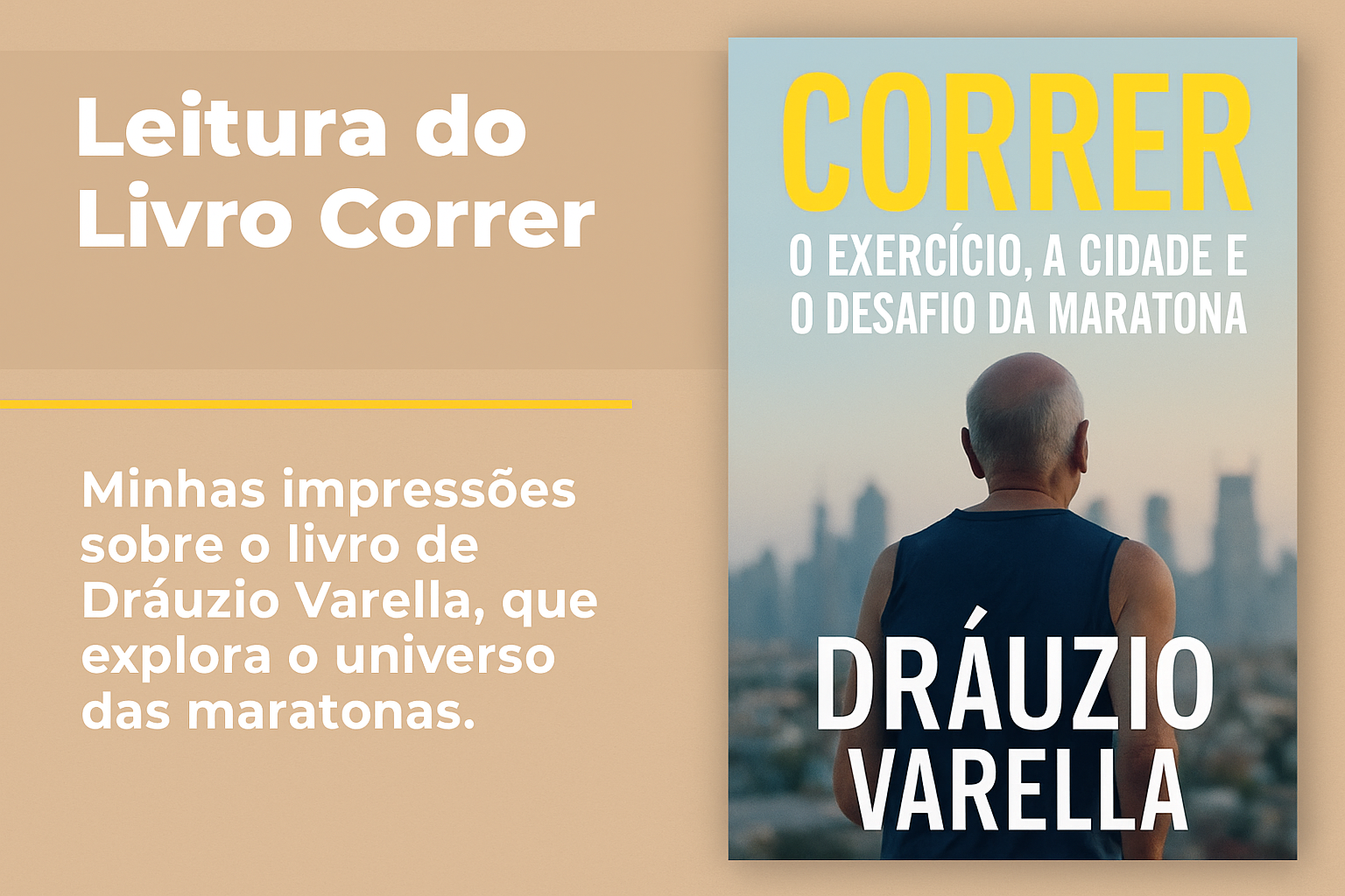 Correr: O Exercício, a Cidade e o Desafio da Maratona - Drauzio Varella
